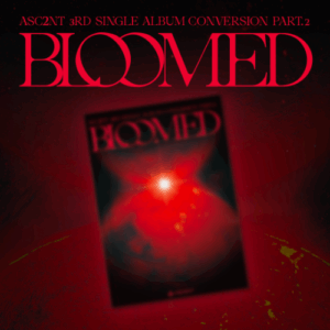 ASC2NT: Bloomed  -  3. single album -Conversion Part.2