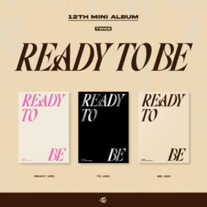 TWICE: Ready To Be -12th Mini Album- (READY Ver. / TO Ver. / BE Ver.)