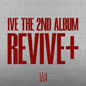 IVE: REVIVE+ -  2. Album - BANGERS Ver. / CHALLENGERS Ver. [preorder + dodatek STARSHIP SQUARE]